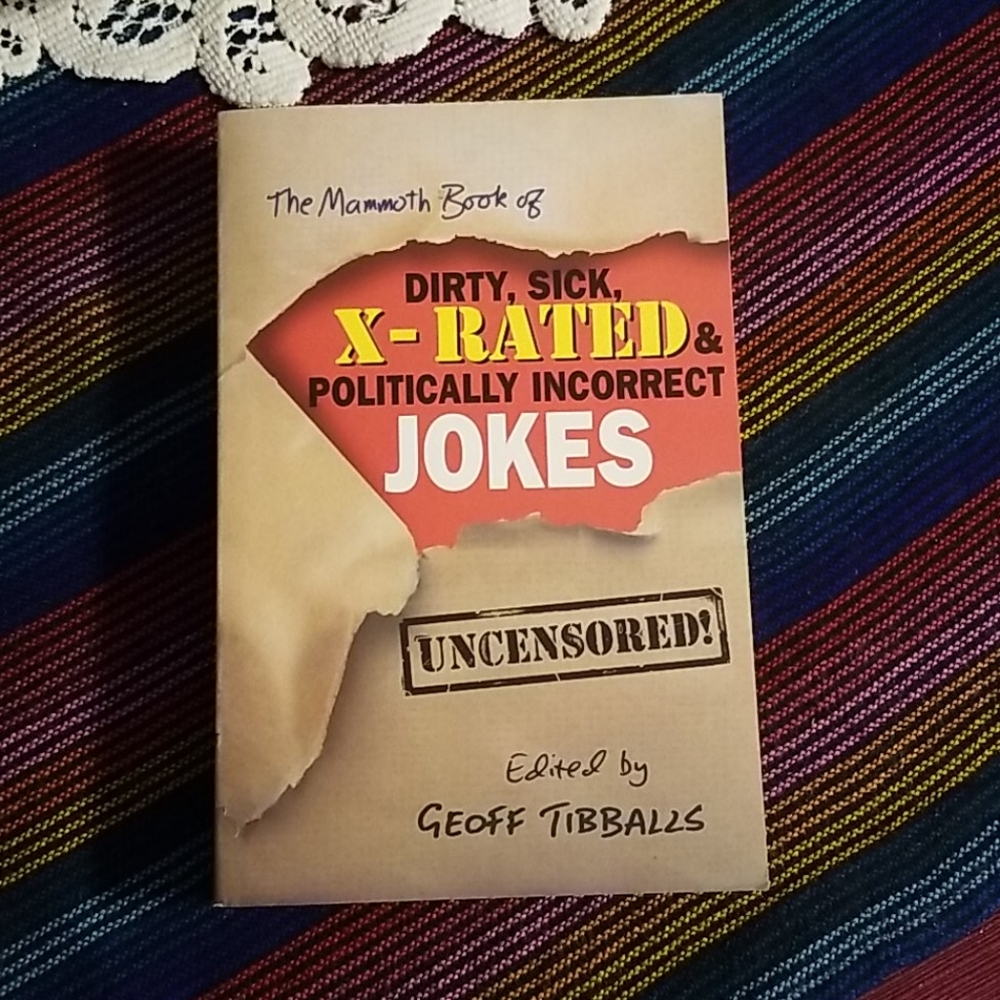 Dirty, sick, x-rated & politically incorrect jokes